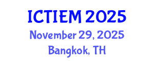 International Conference on Technological Innovation, Entrepreneurship and Management (ICTIEM) November 29, 2025 - Bangkok, Thailand