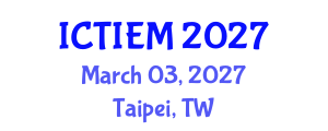 International Conference on Technological Innovation, Entrepreneurship and Management (ICTIEM) March 03, 2027 - Taipei, Taiwan International Conference on Technological Innovation, Entrepreneurship and Management (ICTIEM) March 03, 2027 - Taipei, Taiwan