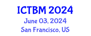 International Conference on Technology and Business Management (ICTBM) June 03, 2024 - San Francisco, United States