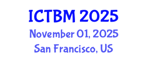 International Conference on Technology and Business Management (ICTBM) November 01, 2025 - San Francisco, United States
