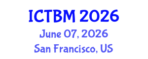 International Conference on Technology and Business Management (ICTBM) June 07, 2026 - San Francisco, United States