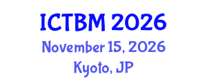 International Conference on Technology and Business Management (ICTBM) November 15, 2026 - Kyoto, Japan International Conference on Technology and Business Management (ICTBM) November 15, 2026 - Kyoto, Japan