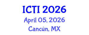 International Conference on Technology and Innovation (ICTI) April 05, 2026 - Cancún, Mexico