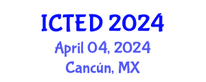 International Conference on Technology, Education and Development (ICTED) April 04, 2024 - Cancún, Mexico