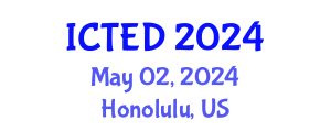 International Conference on Technology, Education and Development (ICTED) May 02, 2024 - Honolulu, United States