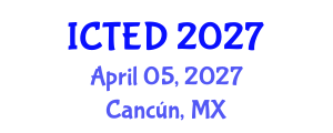 International Conference on Technology, Education and Development (ICTED) April 05, 2027 - Cancún, Mexico International Conference on Technology, Education and Development (ICTED) April 05, 2027 - Cancún, Mexico