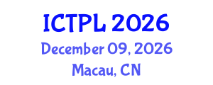 International Conference on Technology Policy and Law (ICTPL) December 09, 2026 - Macau, China International Conference on Technology Policy and Law (ICTPL) December 09, 2026 - Macau, China