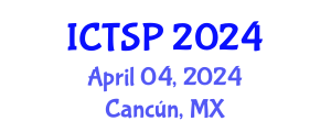 International Conference on Telecommunications and Signal Processing (ICTSP) April 04, 2024 - Cancún, Mexico