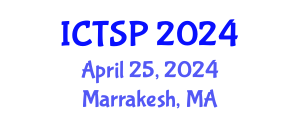 International Conference on Telecommunications and Signal Processing (ICTSP) April 25, 2024 - Marrakesh, Morocco