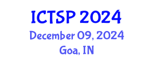 International Conference on Telecommunications and Signal Processing (ICTSP) December 09, 2024 - Goa, India