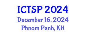 International Conference on Telecommunications and Signal Processing (ICTSP) December 16, 2024 - Phnom Penh, Cambodia