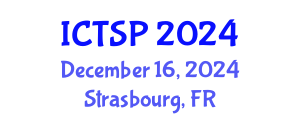 International Conference on Telecommunications and Signal Processing (ICTSP) December 16, 2024 - Strasbourg, France