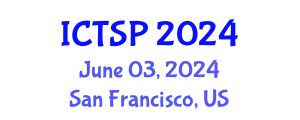International Conference on Telecommunications and Signal Processing (ICTSP) June 03, 2024 - San Francisco, United States