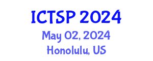 International Conference on Telecommunications and Signal Processing (ICTSP) May 02, 2024 - Honolulu, United States