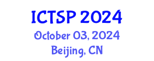 International Conference on Telecommunications and Signal Processing (ICTSP) October 03, 2024 - Beijing, China