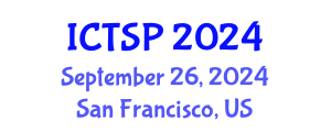 International Conference on Telecommunications and Signal Processing (ICTSP) September 26, 2024 - San Francisco, United States