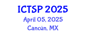 International Conference on Telecommunications and Signal Processing (ICTSP) April 05, 2025 - Cancún, Mexico