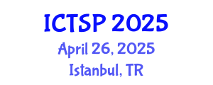 International Conference on Telecommunications and Signal Processing (ICTSP) April 26, 2025 - Istanbul, Turkey