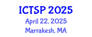 International Conference on Telecommunications and Signal Processing (ICTSP) April 22, 2025 - Marrakesh, Morocco
