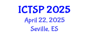 International Conference on Telecommunications and Signal Processing (ICTSP) April 22, 2025 - Seville, Spain