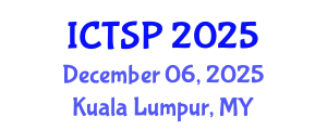 International Conference on Telecommunications and Signal Processing (ICTSP) December 06, 2025 - Kuala Lumpur, Malaysia