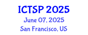 International Conference on Telecommunications and Signal Processing (ICTSP) June 07, 2025 - San Francisco, United States