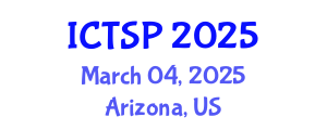 International Conference on Telecommunications and Signal Processing (ICTSP) March 04, 2025 - Arizona, United States