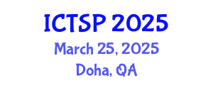 International Conference on Telecommunications and Signal Processing (ICTSP) March 25, 2025 - Doha, Qatar