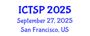 International Conference on Telecommunications and Signal Processing (ICTSP) September 27, 2025 - San Francisco, United States