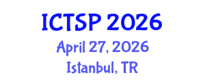International Conference on Telecommunications and Signal Processing (ICTSP) April 27, 2026 - Istanbul, Turkey International Conference on Telecommunications and Signal Processing (ICTSP) April 27, 2026 - Istanbul, Turkey
