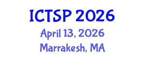 International Conference on Telecommunications and Signal Processing (ICTSP) April 13, 2026 - Marrakesh, Morocco International Conference on Telecommunications and Signal Processing (ICTSP) April 13, 2026 - Marrakesh, Morocco