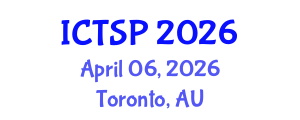 International Conference on Telecommunications and Signal Processing (ICTSP) April 06, 2026 - Toronto, Australia International Conference on Telecommunications and Signal Processing (ICTSP) April 06, 2026 - Toronto, Australia