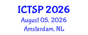 International Conference on Telecommunications and Signal Processing (ICTSP) August 05, 2026 - Amsterdam, Netherlands International Conference on Telecommunications and Signal Processing (ICTSP) August 05, 2026 - Amsterdam, Netherlands