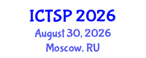 International Conference on Telecommunications and Signal Processing (ICTSP) August 30, 2026 - Moscow, Russia International Conference on Telecommunications and Signal Processing (ICTSP) August 30, 2026 - Moscow, Russia