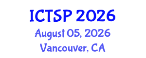 International Conference on Telecommunications and Signal Processing (ICTSP) August 05, 2026 - Vancouver, Canada International Conference on Telecommunications and Signal Processing (ICTSP) August 05, 2026 - Vancouver, Canada