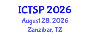 International Conference on Telecommunications and Signal Processing (ICTSP) August 28, 2026 - Zanzibar, Tanzania International Conference on Telecommunications and Signal Processing (ICTSP) August 28, 2026 - Zanzibar, Tanzania