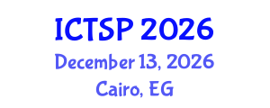 International Conference on Telecommunications and Signal Processing (ICTSP) December 13, 2026 - Cairo, Egypt International Conference on Telecommunications and Signal Processing (ICTSP) December 13, 2026 - Cairo, Egypt