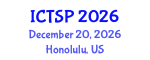 International Conference on Telecommunications and Signal Processing (ICTSP) December 20, 2026 - Honolulu, United States International Conference on Telecommunications and Signal Processing (ICTSP) December 20, 2026 - Honolulu, United States
