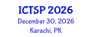 International Conference on Telecommunications and Signal Processing (ICTSP) December 30, 2026 - Karachi, Pakistan International Conference on Telecommunications and Signal Processing (ICTSP) December 30, 2026 - Karachi, Pakistan