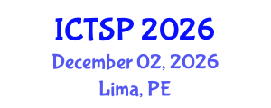 International Conference on Telecommunications and Signal Processing (ICTSP) December 02, 2026 - Lima, Peru International Conference on Telecommunications and Signal Processing (ICTSP) December 02, 2026 - Lima, Peru