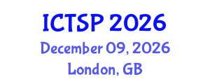 International Conference on Telecommunications and Signal Processing (ICTSP) December 09, 2026 - London, United Kingdom International Conference on Telecommunications and Signal Processing (ICTSP) December 09, 2026 - London, United Kingdom