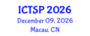 International Conference on Telecommunications and Signal Processing (ICTSP) December 09, 2026 - Macau, China International Conference on Telecommunications and Signal Processing (ICTSP) December 09, 2026 - Macau, China