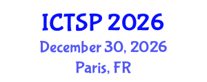 International Conference on Telecommunications and Signal Processing (ICTSP) December 30, 2026 - Paris, France International Conference on Telecommunications and Signal Processing (ICTSP) December 30, 2026 - Paris, France