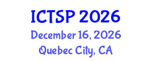 International Conference on Telecommunications and Signal Processing (ICTSP) December 16, 2026 - Quebec City, Canada International Conference on Telecommunications and Signal Processing (ICTSP) December 16, 2026 - Quebec City, Canada