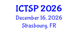 International Conference on Telecommunications and Signal Processing (ICTSP) December 16, 2026 - Strasbourg, France International Conference on Telecommunications and Signal Processing (ICTSP) December 16, 2026 - Strasbourg, France