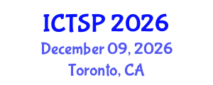 International Conference on Telecommunications and Signal Processing (ICTSP) December 09, 2026 - Toronto, Canada International Conference on Telecommunications and Signal Processing (ICTSP) December 09, 2026 - Toronto, Canada