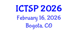 International Conference on Telecommunications and Signal Processing (ICTSP) February 16, 2026 - Bogota, Colombia International Conference on Telecommunications and Signal Processing (ICTSP) February 16, 2026 - Bogota, Colombia