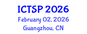 International Conference on Telecommunications and Signal Processing (ICTSP) February 02, 2026 - Guangzhou, China International Conference on Telecommunications and Signal Processing (ICTSP) February 02, 2026 - Guangzhou, China