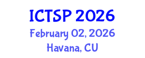 International Conference on Telecommunications and Signal Processing (ICTSP) February 02, 2026 - Havana, Cuba International Conference on Telecommunications and Signal Processing (ICTSP) February 02, 2026 - Havana, Cuba