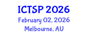 International Conference on Telecommunications and Signal Processing (ICTSP) February 02, 2026 - Melbourne, Australia International Conference on Telecommunications and Signal Processing (ICTSP) February 02, 2026 - Melbourne, Australia